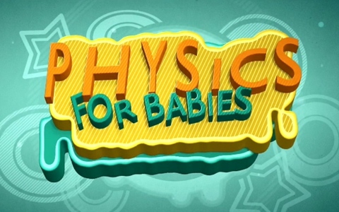 科学启蒙动画《宝宝的物理学 Physics for Babies》全52集 国语中字 高清/MP4/1.91G 百度云网盘下载-幼教库